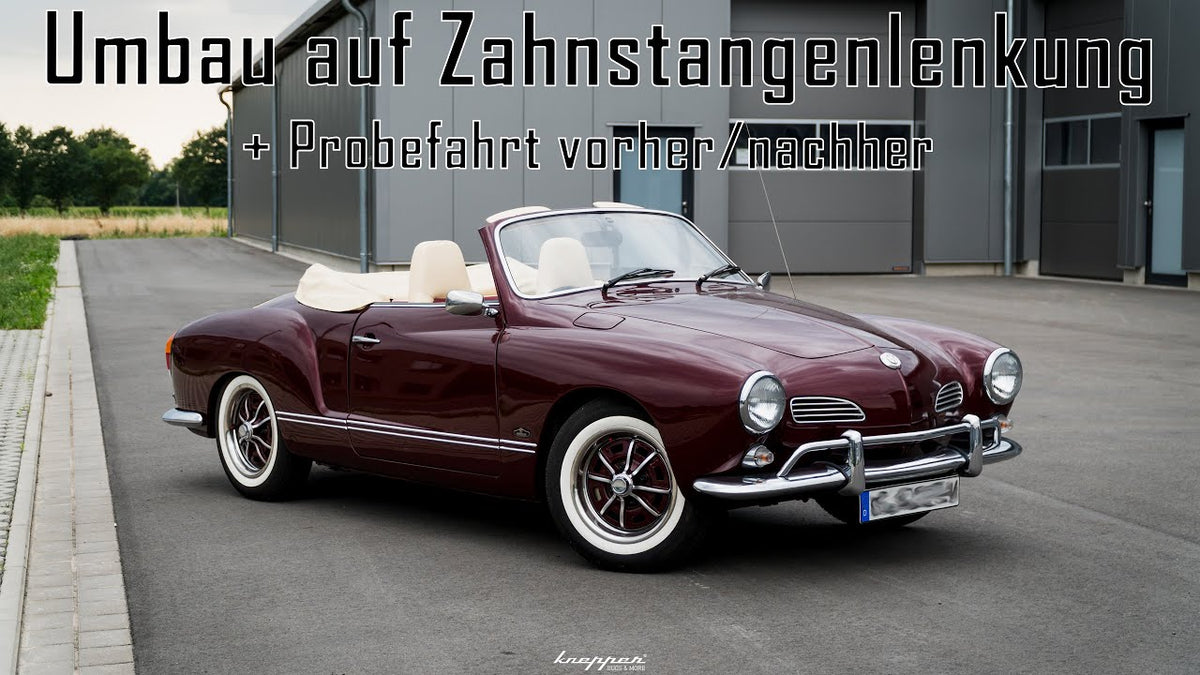 Zahnstangenlenkung im VW Käfer und Karmann Ghia nachrüsten: Warum sich der Umbau lohnt